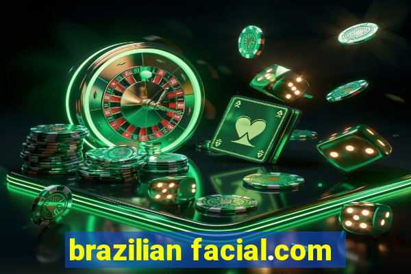 brazilian facial.com